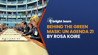 BrightLearn - Behind the Green Mask: UN Agenda 21 by Rosa Koire
