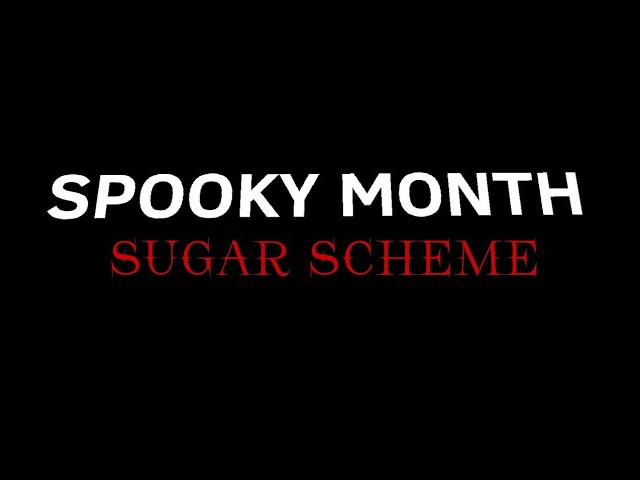 Spooky Month Episode 6: Sugar Scheme