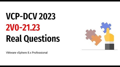 2V0-21.23 VMware vSphere 8.x Professional Exam Questions