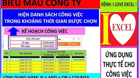LỌC DỮ LIỆU TRONG KHOẢNG THỜI GIAN - (ILOVEEXCEL! - UD HÀM IF - AND - OR - COUNTA)