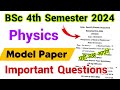 bsc 4th semester physics model paper 2024 | bsc 4th semester physics important questions 2024