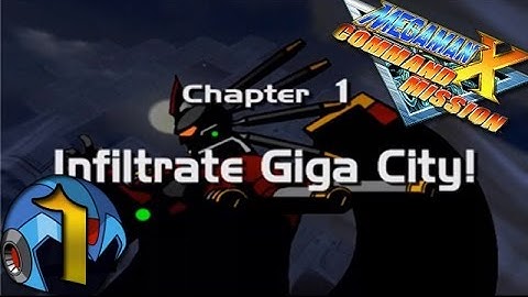 Megaman X Command Mission - Chapter 1: Infiltrate Giga City!