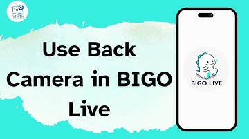 How to Use Back Camera in BIGO Live