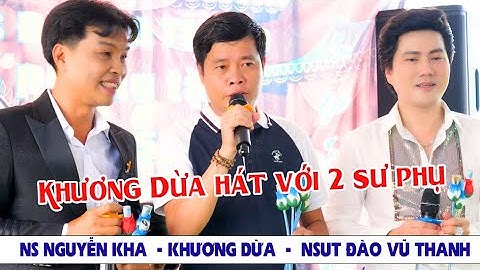 Khương Dừa Gặp NS Nguyễn Kha NSUT Đào Vũ Thanh Hát Vọng Cổ Mùa Hoa Đào Quá Đã