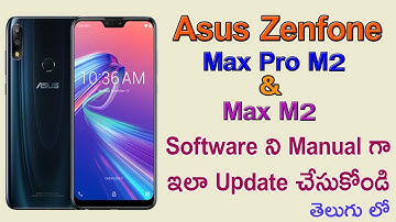 Manually Update Asus Zenfone Max Pro M2 & Max M2 Software In Telugu