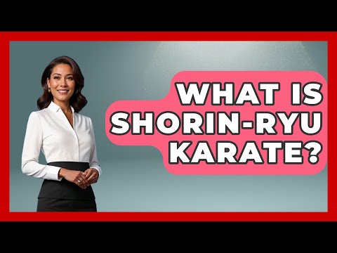 What Is Shorin-Ryu