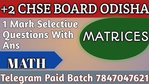 MATH SELECTIVE ONE MARK QUESTIONS ANS | MATRICES | CHSE BOARD ODISHA | CLASS 12 MATH