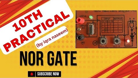 Physics 10th class|practical work of Logic Gate|NOR GATE|#norgate#practical#logicgate