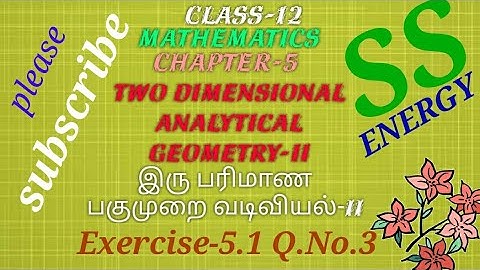 12th Maths|Chapter 5|Exercise 5.1 Q.No.3|Two Dimensional Analytical Geometry-II|Exercise 5.1 3rd sum