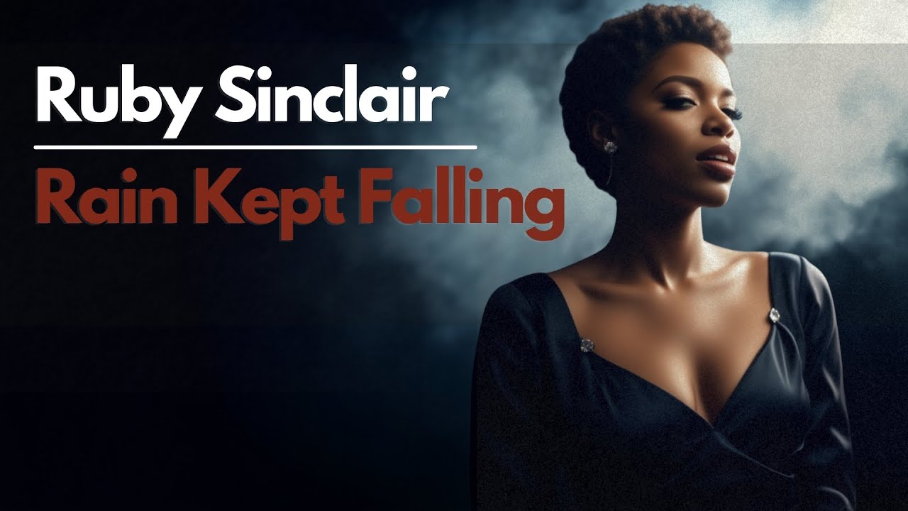 Nicholas Sinclair Ruby Ruby Sinclair – Rain Kept Falling | Soulful Blues Ballad (Official ...