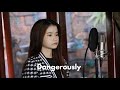 Dangerously Charlie Puth Shania Yan Cover 