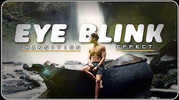 Eye Blink transition effect || Kinemaster effect tutorial🔥🔥 || Kinemaster🖤❤️