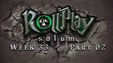 RollPlay Solum - Week 33 - Part 2 - Tabletop D&D Campaign