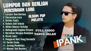 Download Lagu Ipank - LUMPUR DAN BERLIAN - PERCERAIAN LARA - TERLALU SADIS || POP MINANG MELAYU TERPOPULER 2025 MP3 Download Lagu Ipank - LUMPUR DAN BERLIAN - PERCERAIAN LARA - TERLALU SADIS || POP MINANG MELAYU TERPOPULER 2025 MP3