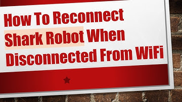How To Reconnect Shark Robot When Disconnected From WiFi