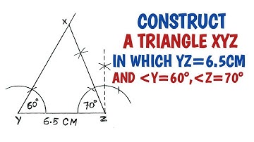 How to construct a triangle xyz in which yz=6.5cm angle y=60° and angle z=70°