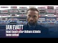 Ian evatt  entraneurchef aprs la dfaite  domicile doldham athletic