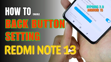How to enable Back button setting on Redmi Note 13 - HyperOS 2.0