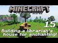 Building a librarian's house for enchanting! --- Forever World Episode 15