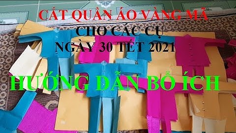 Hướng dẫn cắt quần áo vàng mã cho ngày 30 TẾT.