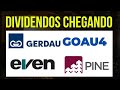 GOAU4 GERDAU NOVAS PROJEÇÕES PINE4 DIVIDENDOS CHEGANDO CONSTRUTORA EVEN #dividendos #investir #goau4