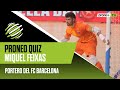 Proneo Quiz - Cap.18 - Miquel Feixas, portero del FC Barcelona