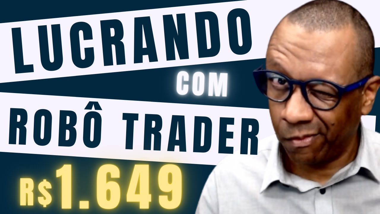 Como Ganhar Dinheiro com Robô Trader – R$ 1.649 de LUCRO com o Melhor do BRASIL
