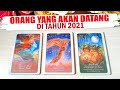ORANG YANG AKAN DATANG DI 2021 (Orang Baru? Mantan?) 💏 Pilih Kartu ✨ Tarot Indonesia