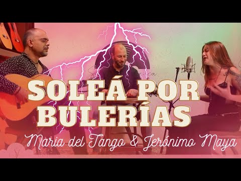 María del Tango & Jerónimo Maya: Soleá Por Bulerías, producido por Solera Flamenca Records
