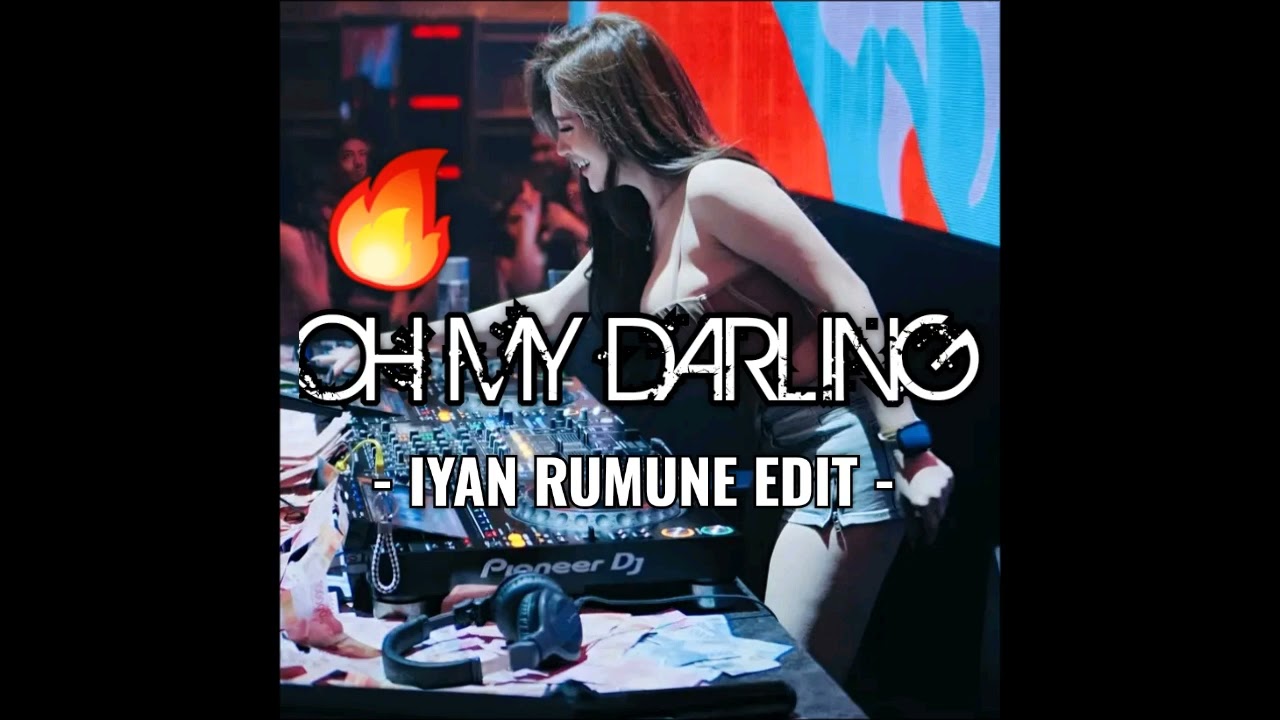 DJ VIRAL ❗️ OH MY DARLING REMIX 🔥 IYAN RUMUNE FULBASS ❗️ 2025 2026 🔥