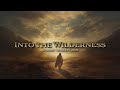 Sermon - Into the Wilderness - 3.9.2025