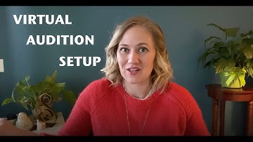 VIRTUAL AUDITION SETUP - 6 Easy Steps to Make Your Zoom Auditions WAY Better!