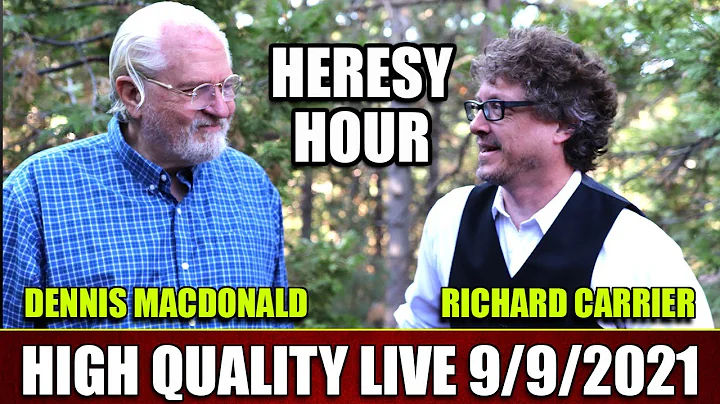 Heresy Hour - Dr's Richard Carrier and Dennis R  M...