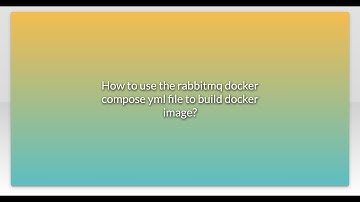 How to use the rabbitmq docker compose yml file to build docker image?
