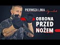 Jak bronić się przed nożem? - PIERWSZA LINIA z Ograbkiem #4