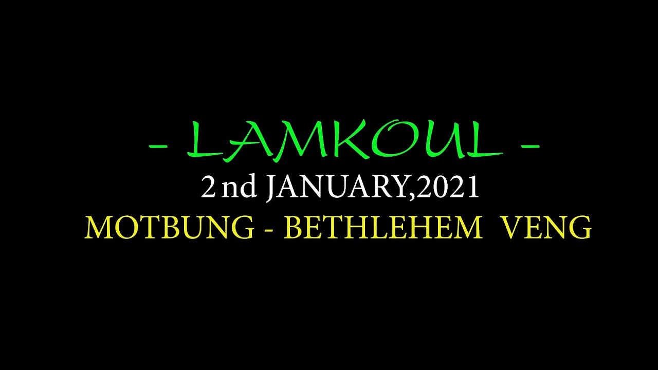 MOTBUNG BETHLEHEM VENG|| LAMKOUL||- 2nd January -2021-