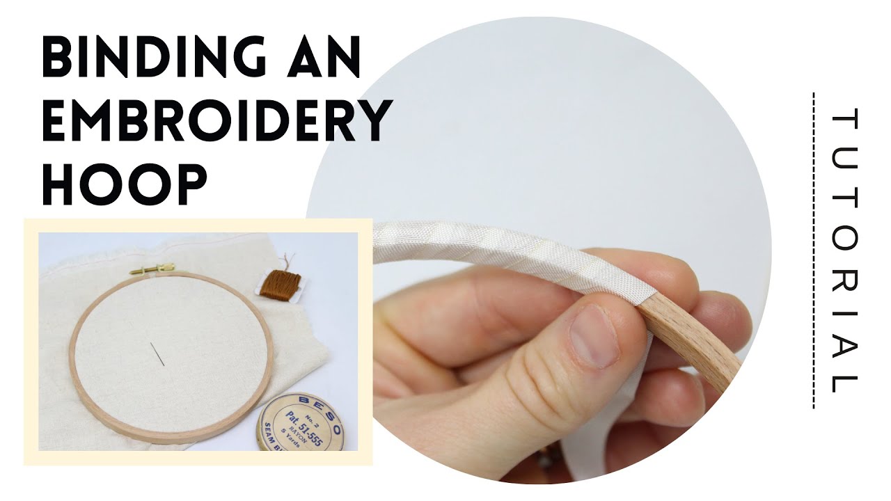 How To Bind Your Embroidery Hoop 