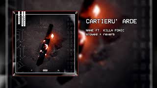 nane - cartieru' arde ft. killa fonic (slowed + reverb)