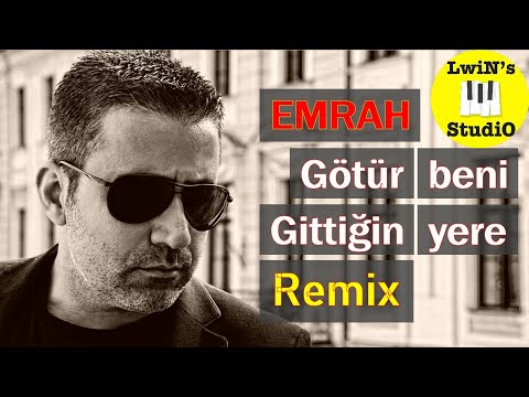 Emrah - Götür Beni Gittiğin Yere, Remix (2021) by Lwin's Studio