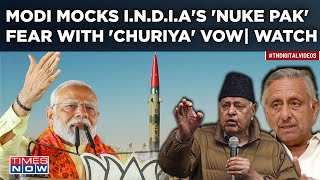 Modi Mocks Congress, I.N.D.I.A's 'Nuclear Pak' Fears With 'Bangle' Jibe As Farooq Calls For Talks