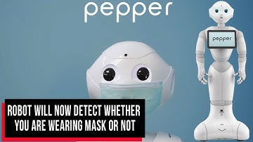 PEPPER : THE ROBOT, WILL NOW DETECT WHETHER YOU ARE WEARING MASK OR NOT | Cobrapost