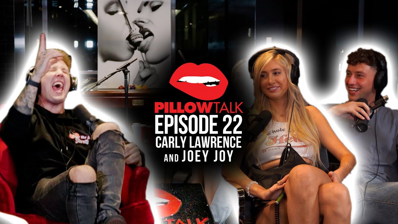 DOUBLE DATE with CARLY LAWRENCE and JOEY JOY [Pillow Talk S01 E22]