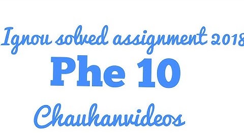 Ignou solved assignment 2018 phe 10