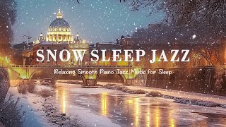 Snowy Jazz Night Winter Music - Tender Piano Jazz Instrumental Music for Deep Sleep & Relaxation by Bedroom Jazz Vibes 46 views 4 months ago 4 hours, 33 minutes