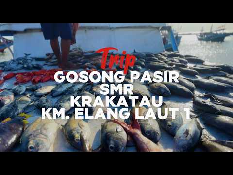 Trip Gosong Pasir - SMR - Krakatau Bersama KM. Elang Laut 1