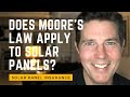 Does Moore&#39;s Law Apply to Solar Panels?