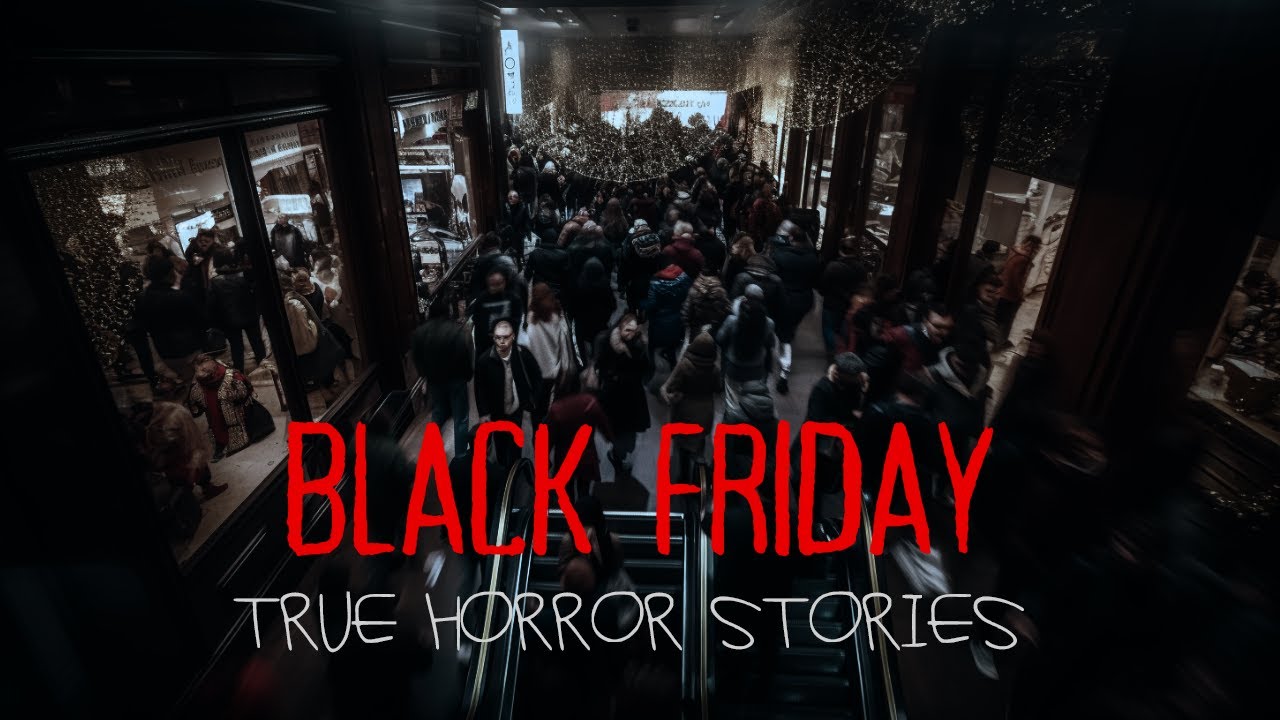 3 Disturbing TRUE Black Friday Horror Stories YouTube