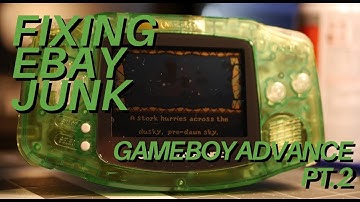 Fixing Ebay Junk - Game Boy Advance Pt. 2