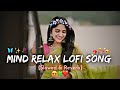 Mind Relax Lofi Songs 🌙 | Stress Relief &amp; Chill Beats for Study &amp; Sleep 