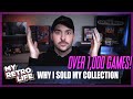 Why I Sold My Collection | Over 1,000 Games - My Retro Life